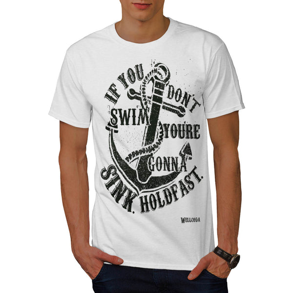 If You Dont Swim You Mens T-Shirt