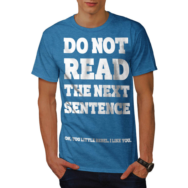 Do Not Read The Next Mens T-Shirt