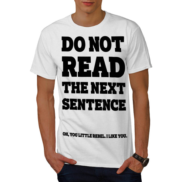 Do Not Read The Next Mens T-Shirt