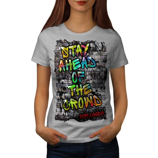 Stay Ahead Graffiti Womens T-Shirt