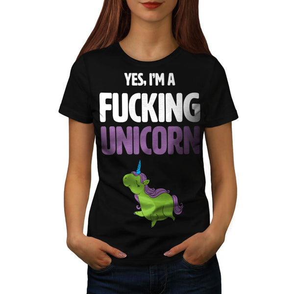 Yes I Am A Unicorn Womens T-Shirt