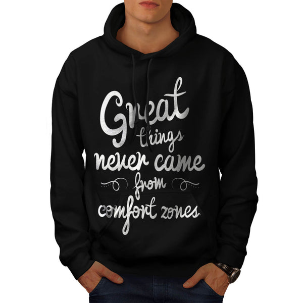 Great Things Never Mens Hoodie