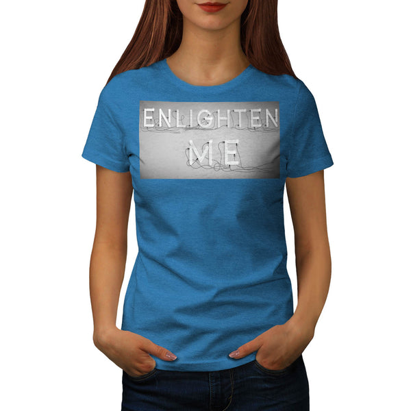 Enlighten Me Electric Womens T-Shirt
