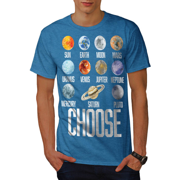 Choose Your Planet Mens T-Shirt