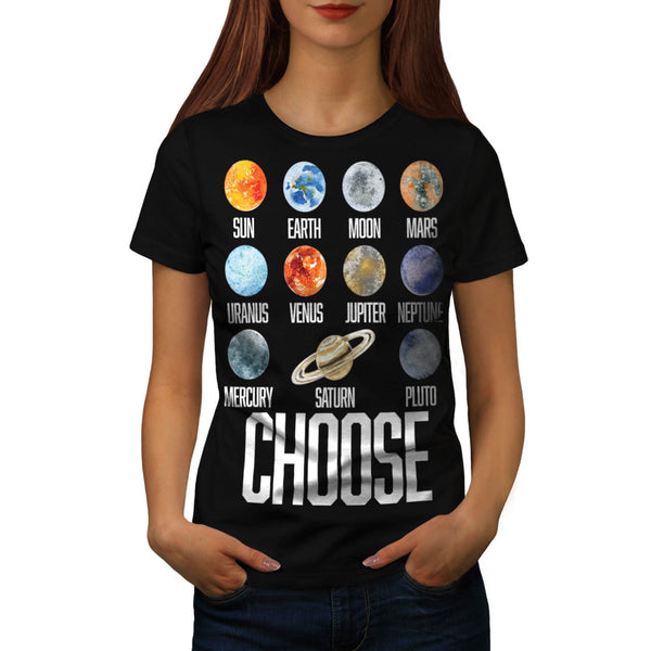 Choose Your Planet Womens T-Shirt