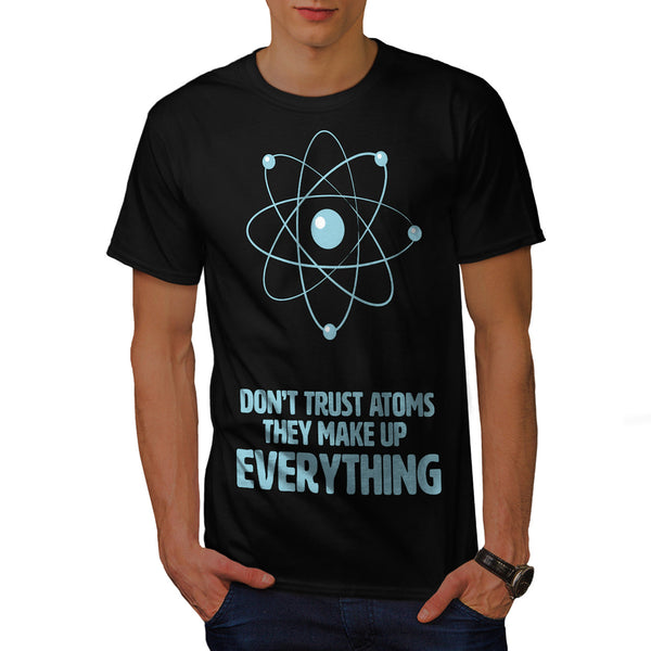 Don't Trust Atom Mens T-Shirt