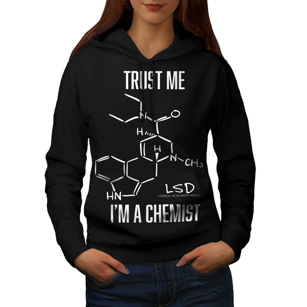 Trust Me I'm Chemist Womens Hoodie