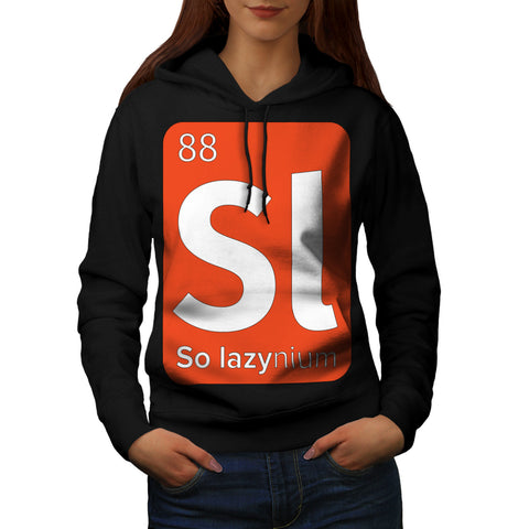 So Lazy Chemistry Womens Hoodie