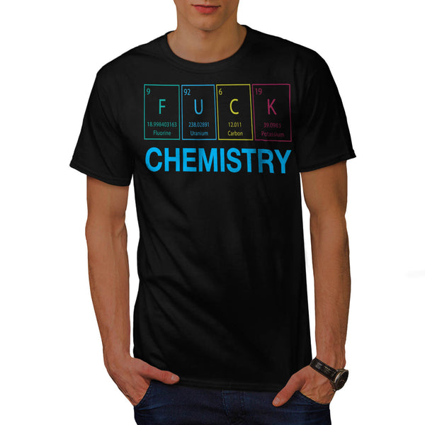 F#ck Chemistry Art Mens T-Shirt