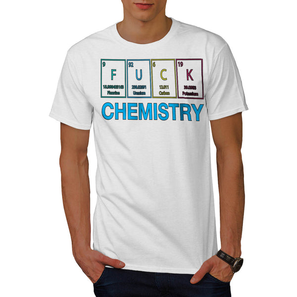 F#ck Chemistry Art Mens T-Shirt