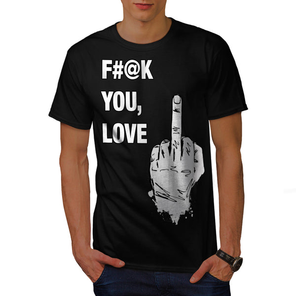 F#@k You Love Sign Mens T-Shirt