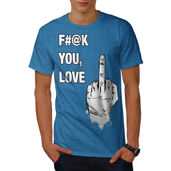 F#@k You Love Sign Mens T-Shirt