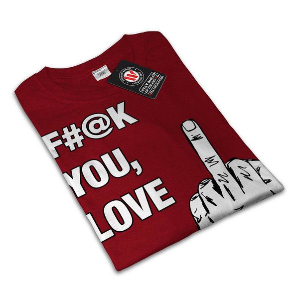 F#@k You Love Sign Mens T-Shirt