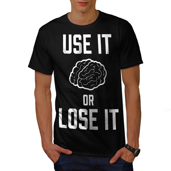 Use It Or Lose It Mens T-Shirt