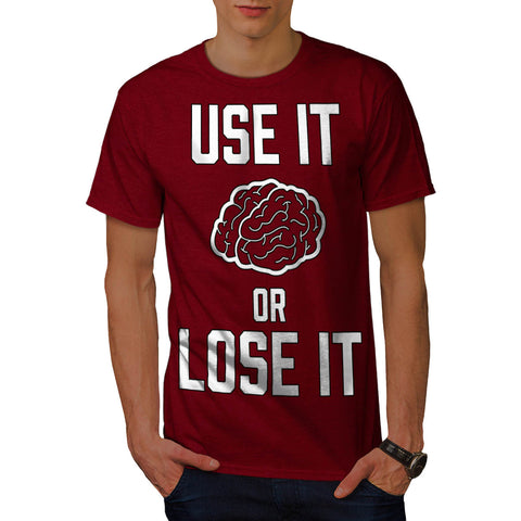 Use It Or Lose It Mens T-Shirt