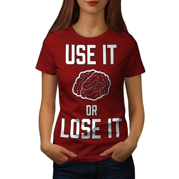 Use It Or Lose It Womens T-Shirt