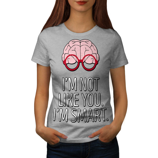 I'm Smart Attitude Womens T-Shirt
