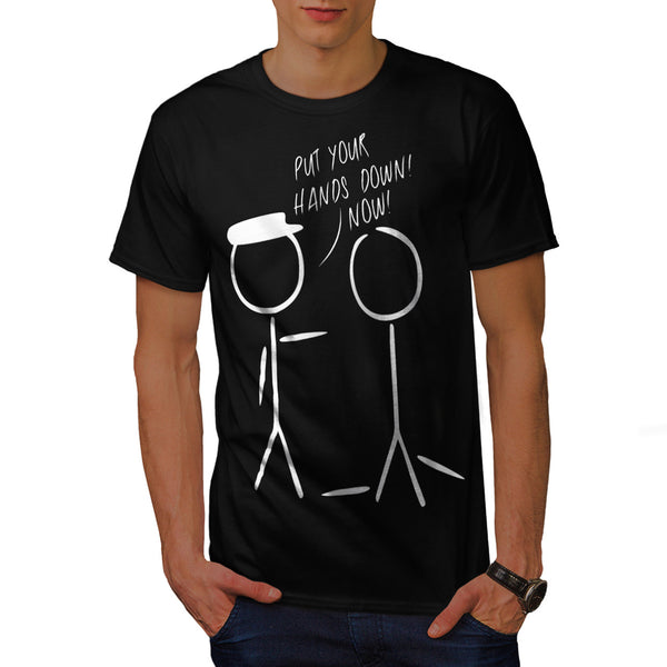 Put Your Hand Down Mens T-Shirt