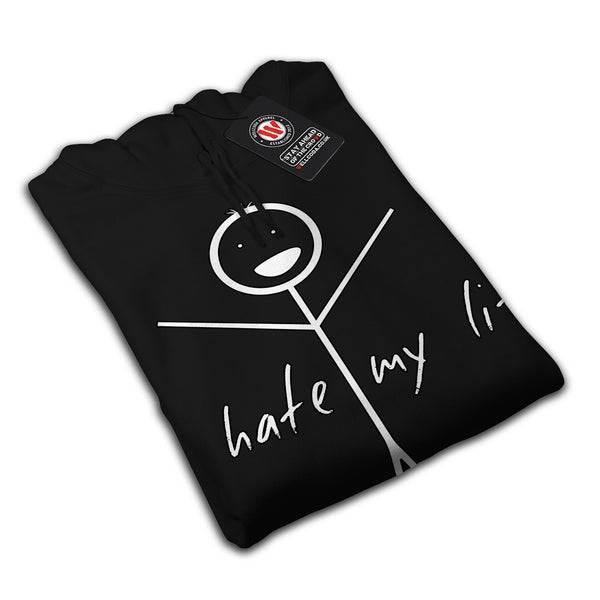 I Hate My Life Man Mens Hoodie
