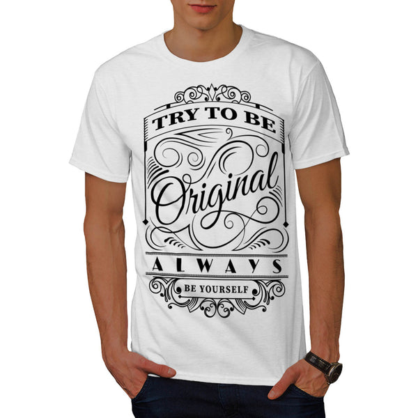 Be Original Yourself Mens T-Shirt