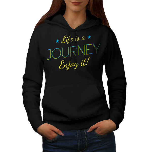 Life Is A Journey Fun Womens Hoodie