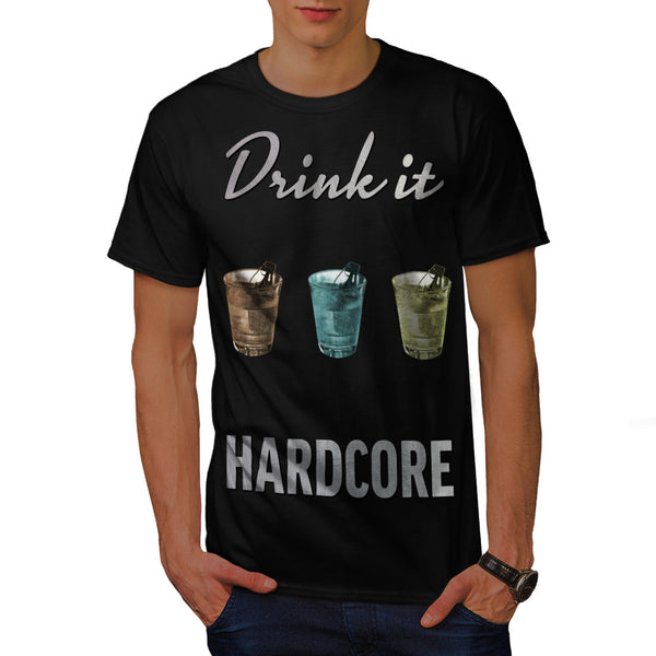 Drink It Hardcore Mens T-Shirt