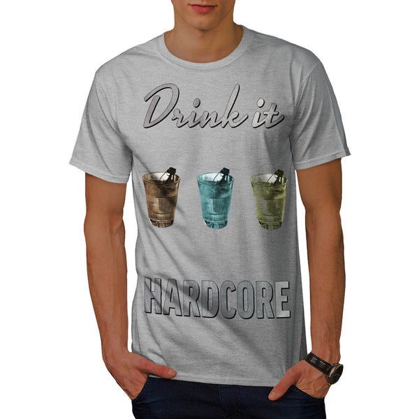 Drink It Hardcore Mens T-Shirt