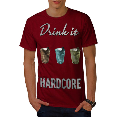 Drink It Hardcore Mens T-Shirt