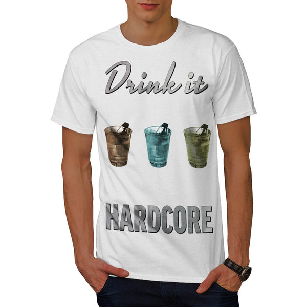 Drink It Hardcore Mens T-Shirt