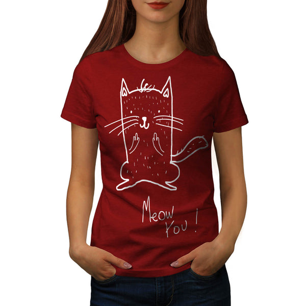 Meow You Cat Funny Womens T-Shirt