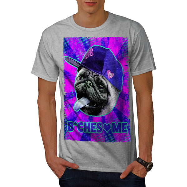 Bitches Love Me Pug Mens T-Shirt