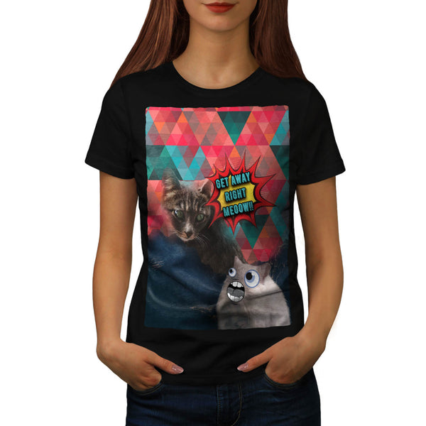 Get Away Right Meoow Womens T-Shirt