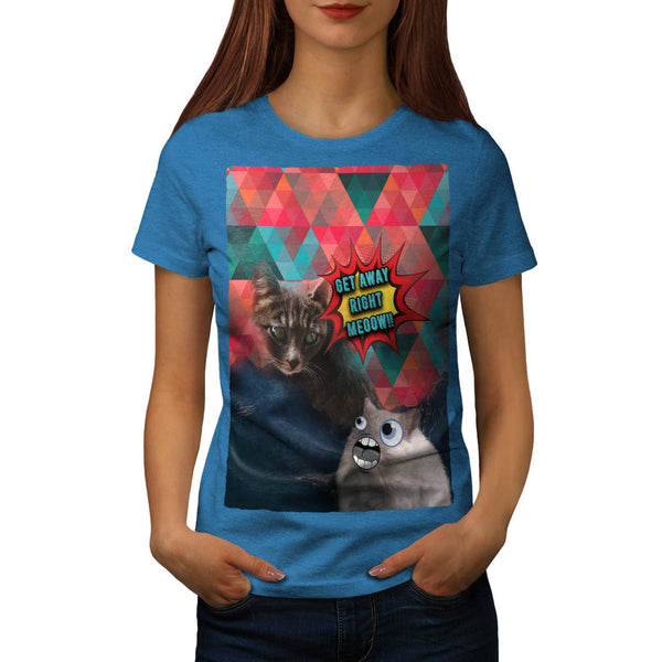 Get Away Right Meoow Womens T-Shirt