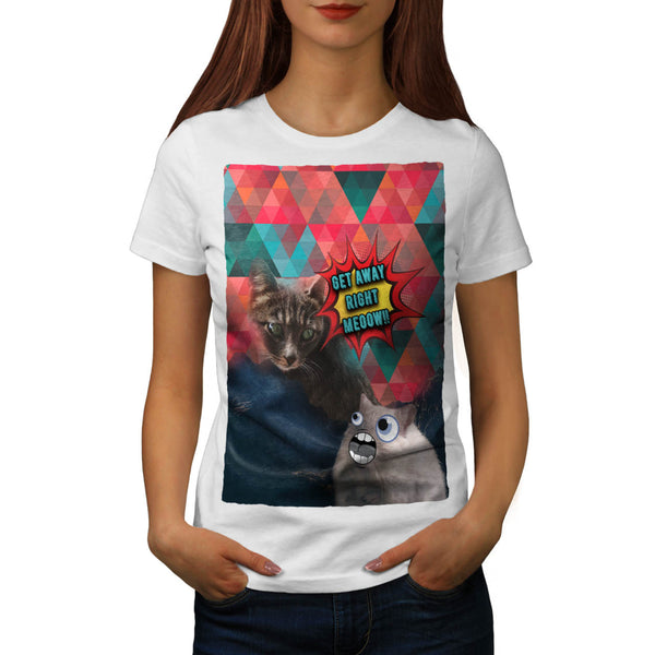 Get Away Right Meoow Womens T-Shirt