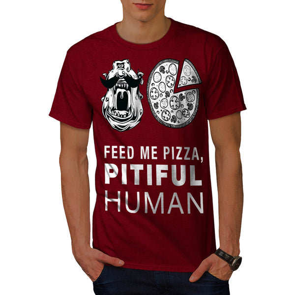 Feed Me Pizza Human Mens T-Shirt