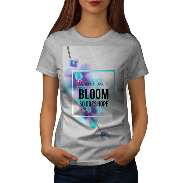 Flower Bloom And Hope Womens T-Shirt