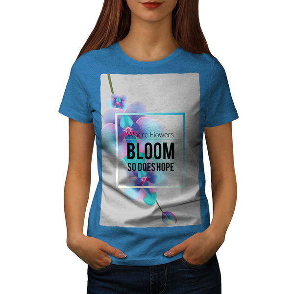 Flower Bloom And Hope Womens T-Shirt