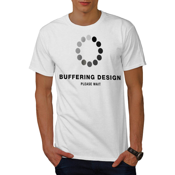 Buffering Design Mens T-Shirt