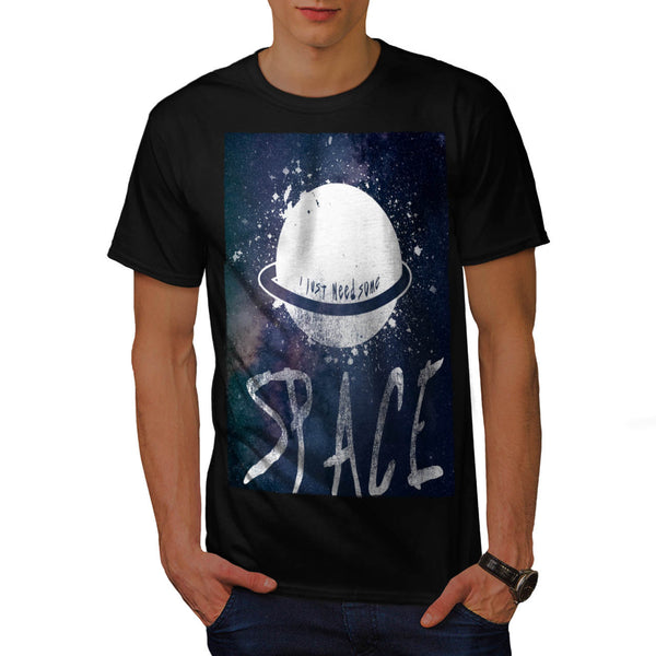 Just Need Some Space Mens T-Shirt