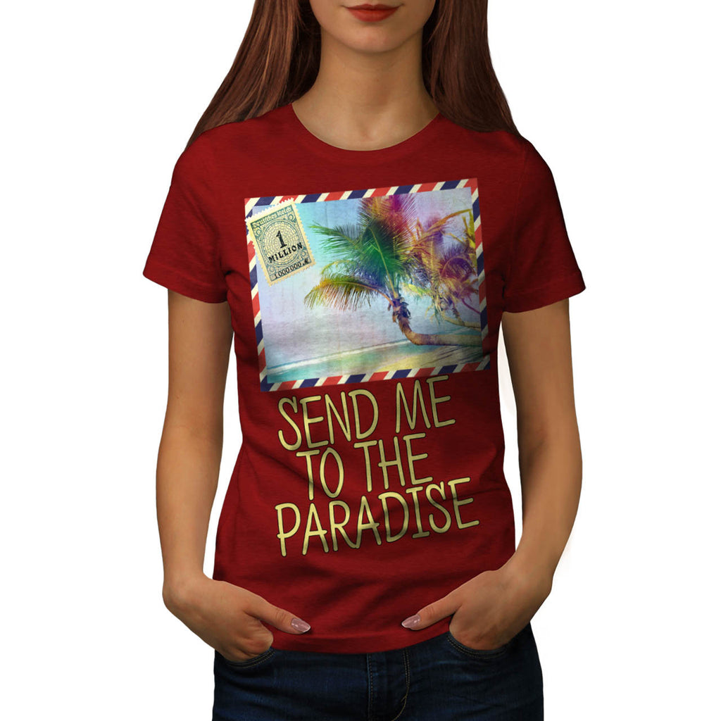Send Me To Paradise Womens T-Shirt