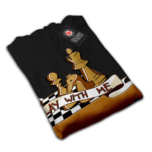 Play Chess With Me Womens Hoodie