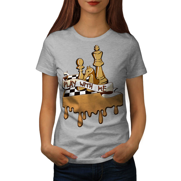 Play Chess With Me Womens T-Shirt