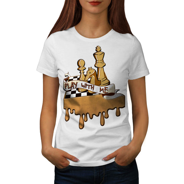Play Chess With Me Womens T-Shirt