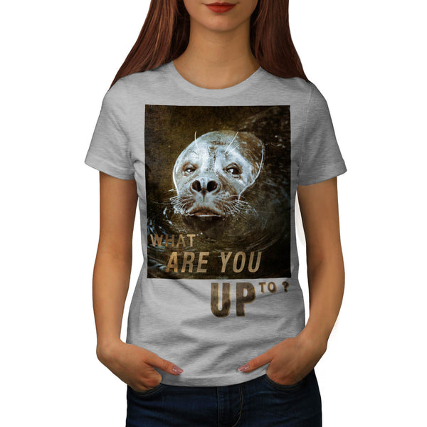 What Are You Up To Womens T-Shirt