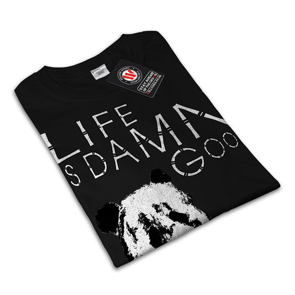 Life Is Damn Good Mens T-Shirt