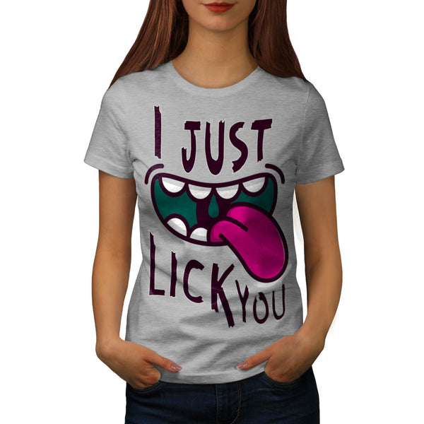 I Just Lick You Love Womens T-Shirt