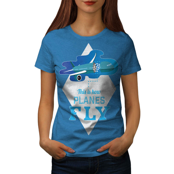How Airplane Fly Womens T-Shirt
