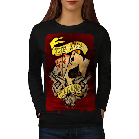 Life Is A Card Game Womens Long Sleeve T-Shirt