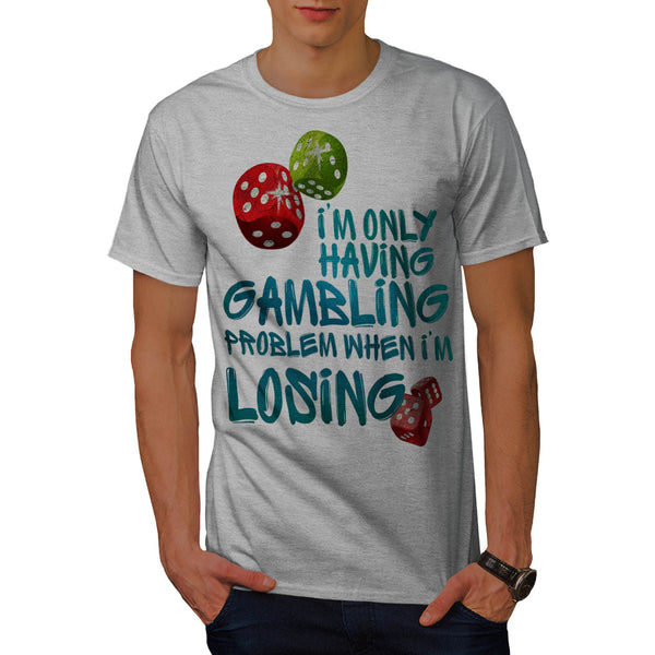 Gambling Problem Mens T-Shirt