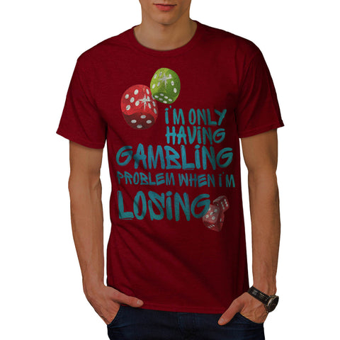 Gambling Problem Mens T-Shirt